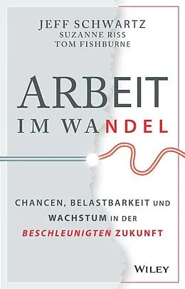 E-Book (epub) Arbeit im Wandel von Jeff Schwartz, Suzanne Riss