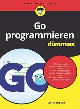 E-Book (epub) Go programmieren für Dummies von Wei-Meng Lee