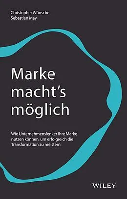 E-Book (epub) Marke macht's möglich von Christopher Wünsche, Sebastian May
