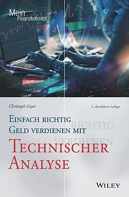 E-Book (epub) Einfach richtig Geld verdienen mit Technischer Analyse von Christoph Geyer