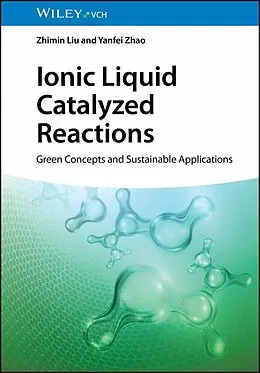 E-Book (epub) Ionic Liquid Catalyzed Reactions von Zhimin Liu, Yanfei Zhao
