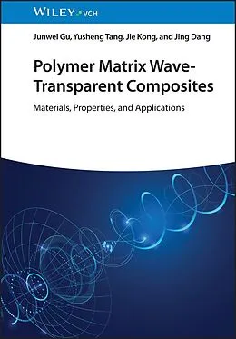 E-Book (epub) Polymer Matrix Wave-Transparent Composites von Junwei Gu, Yusheng Tang, Jie Kong