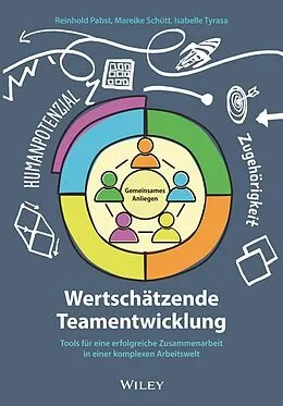 E-Book (epub) Wertschätzende Teamentwicklung von Reinhold Pabst, Mareike Schütt, Isabelle Tyrasa