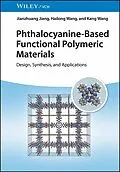 E-Book (pdf) Phthalocyanine-Based Functional Polymeric Materials von Jianzhuang Jiang, Hailong Wang, Kang Wang