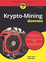 E-Book (epub) Krypto-Mining für Dummies von Peter Kent, Tyler Bain