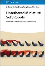 eBook (pdf) Untethered Miniature Soft Robots de Li Zhang, Jiachen Zhang, Neng Xia