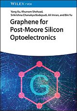 eBook (epub) Graphene for Post-Moore Silicon Optoelectronics de Yang Xu, Khurram Shehzad, Srikrishna Chanakya Bodepudi