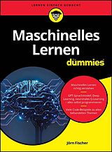 E-Book (epub) Maschinelles Lernen für Dummies von Jörn Fischer