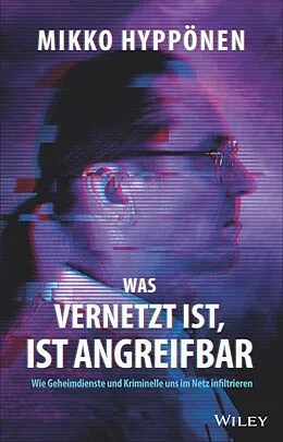E-Book (epub) Was vernetzt ist, ist angreifbar von Mikko Hyppönen