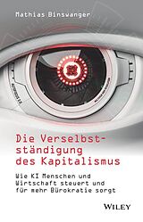 E-Book (epub) Die Verselbstständigung des Kapitalismus von Mathias Binswanger