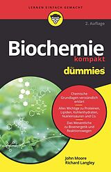 E-Book (epub) Biochemie kompakt für Dummies von John T. Moore, Richard Langley