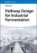 E-Book (pdf) Pathway Design for Industrial Fermentation von Walter Koch