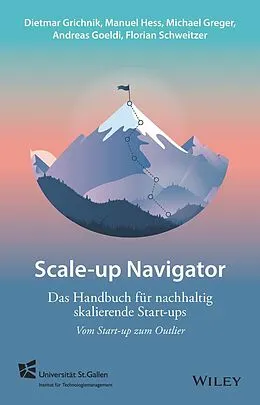 E-Book (epub) Scale-up Navigator von Dietmar Grichnik, Manuel Heß, Michael K. Greger