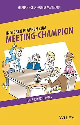 E-Book (epub) In 7 Etappen zum Meeting-Champion von Stephan Höfer, Oliver Mattmann