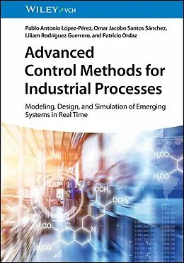 E-Book (epub) Advanced Control Methods for Industrial Processes von Pablo A. López-Pérez, Omar Jacobo Santos Sánchez, Liliam Rodríguez Guerrero
