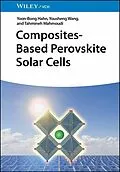 E-Book (epub) Composites-Based Perovskite Solar Cells von Yoon-Bong Hahn, Yousheng Wang, Tahmineh Mahmoudi