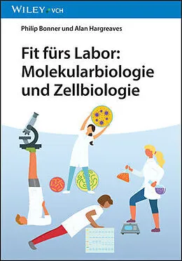 E-Book (epub) Fit fürs Labor: Molekularbiologie und Zellbiologie von Philip L. R. Bonner, Alan J. Hargreaves