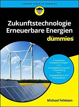 E-Book (epub) Zukunftstechnologie Erneuerbare Energien für Dummies von Michael Felleisen