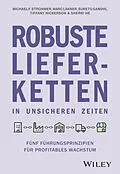 E-Book (epub) Robuste Lieferketten in unsicheren Zeiten von Michael F. Strohmer, Marc Lakner, Suketu Gandhi