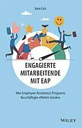 E-Book (epub) Engagierte Mitarbeitende mit EAP von Karin Esch