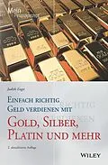 E-Book (epub) Einfach richtig Geld verdienen mit Gold, Silber, Platin und mehr von Judith Engst