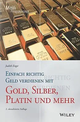 E-Book (epub) Einfach richtig Geld verdienen mit Gold, Silber, Platin und mehr von Judith Engst