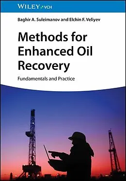 E-Book (epub) Methods for Enhanced Oil Recovery von Baghir A. Suleimanov, Elchin F. Veliyev