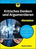 E-Book (epub) Kritisches Denken und Argumentieren für Dummies von Martin Cohen
