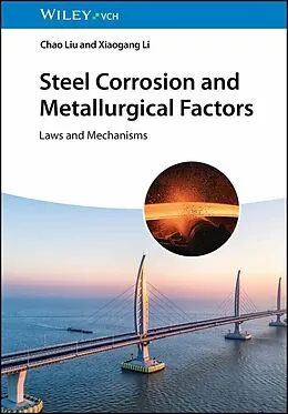 E-Book (pdf) Steel Corrosion and Metallurgical Factors von Chao Liu, Xiaogang Li