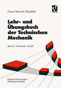 Kartonierter Einband Lehr- und Übungsbuch der Technischen Mechanik von Hans Heinrich Gloistehn