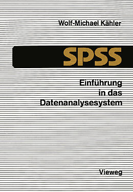 Kartonierter Einband Einführung in das Datenanalysesystem SPSS von Wolf-Michael Kähler