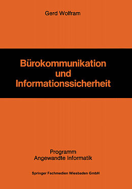 Kartonierter Einband Bürokommunikation und Informationssicherheit von Gerd Wolfram