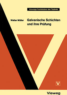 Kartonierter Einband Galvanische Schichten und ihre Prüfung von Walter Müller