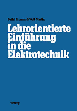 Kartonierter Einband Lehrorientierte Einführung in die Elektrotechnik von Detlef Gronwald, Martin Wolf