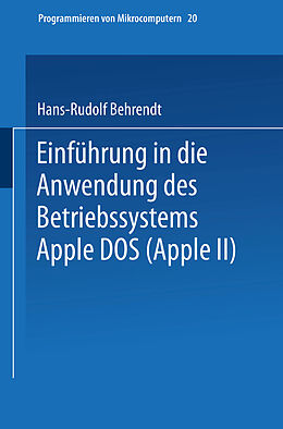 Kartonierter Einband Einführung in die Anwendung des Betriebssystems Apple DOS (Apple II) von Hans-Rudolf Behrendt