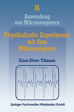 Kartonierter Einband Physikalische Experimente mit dem Mikrocomputer von Klaus-Dieter Tillmann