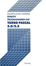 Kartonierter Einband Effektiv Programmieren mit Turbo Pascal 5.0/5.5 von Christos Emmanuilidis, Spiros Alexakis