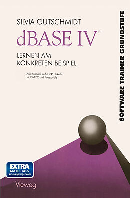Kartonierter Einband dBASE IV Lernen am Konkreten Beispiel von Silvia Gutschmidt