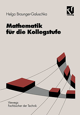Kartonierter Einband Mathematik für die Kollegstufe von Helga Braunger-Galuschka