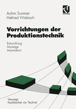 Kartonierter Einband Vorrichtungen der Produktionstechnik von Achim Trummer, Helfried Wiebach