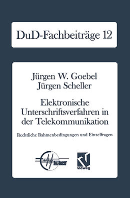 Kartonierter Einband Elektronische Unterschriftsverfahren in der Telekommunikation von Jürgen W. Goebel