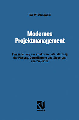 Kartonierter Einband Modernes Projektmanagement von Erik Wischnewski