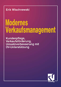 Kartonierter Einband Modernes Verkaufsmanagement von Erik Wischnewski