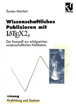 Kartonierter Einband Wissenschaftliches Publizieren mit LaTex 2 von Thorsten Machert