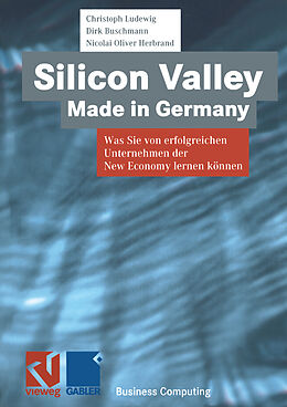 Kartonierter Einband Silicon Valley Made in Germany von Christoph Ludewig, Dirk Buschmann, Nicolai-Oliver Herbrand