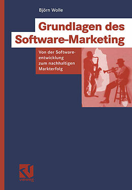 Kartonierter Einband Grundlagen des Software-Marketing von Björn Wolle