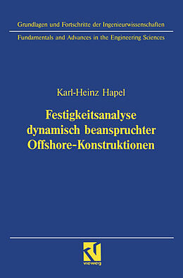 Kartonierter Einband Festigkeitsanalyse dynamisch beanspruchter Offshore-Konstruktionen von Karl-Heinz Hapel