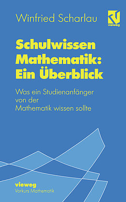 Kartonierter Einband Schulwissen Mathematik: Ein Überblick von Winfried Scharlau