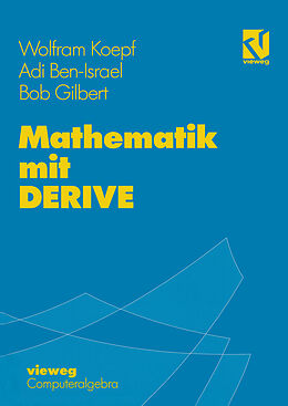 Kartonierter Einband Mathematik mit DERIVE von Wolfram Koepf, Adi Ben-Israel, Robert P. Gilbert