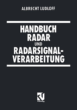Kartonierter Einband Handbuch Radar und Radarsignalverarbeitung von Albrecht Ludloff